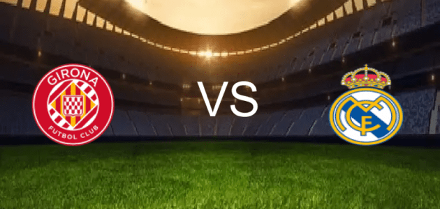 مباراة ريال مدريد ضد جيرونا